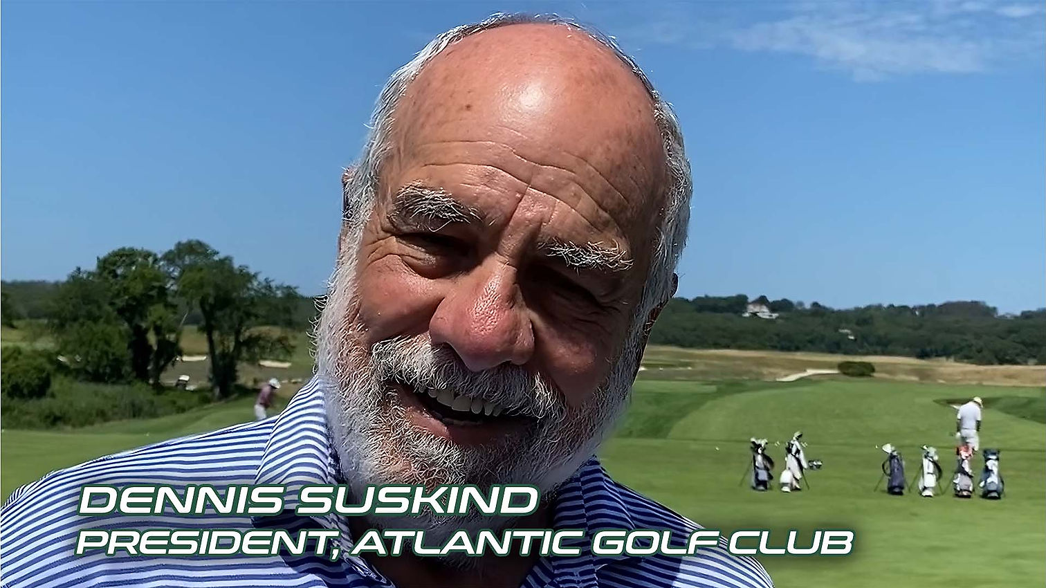 Dennis Suskind, President, Atlantic Golf Club